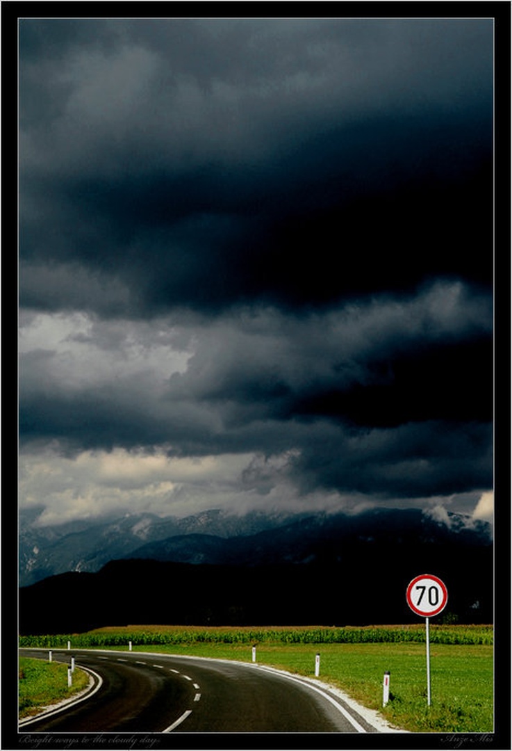 Bright ways to the cloudy days by Anže Miš